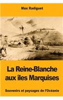 La Reine-Blanche aux îles Marquises