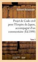 Projet de Code civil pour l'Empire du Japon, accompagné d'un commentaire. Tome 3