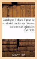 Catalogue d'Objets d'Art Et de Curiosité, Anciennes Faïences Italiennes Et Orientales: Étoffes Européennes Et Orientales, Tapis de la Perse