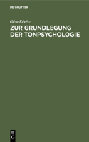 Zur Grundlegung Der Tonpsychologie