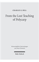 From the Lost Teaching of Polycarp