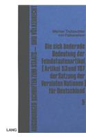 Die Sich Aendernde Bedeutung Der Feindstaatenartikel (Artikel 53 Und 107 Der Satzung Der Vereinten Nationen) Fuer Deutschland