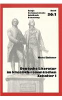 Deutsche Literatur Im Klassisch-Romantischen Zeitalter I