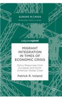Migrant Integration in Times of Economic Crisis