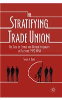 Stratifying Trade Union