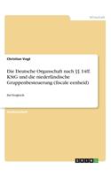 Deutsche Organschaft nach §§ 14ff. KStG und die niederländische Gruppenbesteuerung (fiscale eenheid)