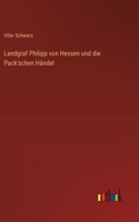 Landgraf Philipp von Hessen und die Pack'schen Händel
