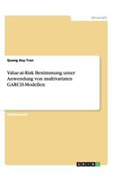 Value-at-Risk Bestimmung unter Anwendung von multivariaten GARCH-Modellen