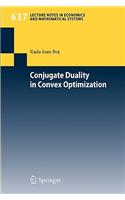 Conjugate Duality in Convex Optimization