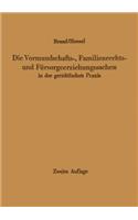 Vormundschafts-, Familienrechts- Und Fürsorgeerziehungssachen in Der Gerichtlichen PRAXIS