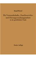 Vormundschafts-, Familienrechts- Und Fürsorgeerziehungssachen in Der Gerichtlichen Praxis