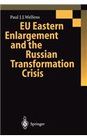 EU Eastern Enlargement and the Russian Transformation Crisis