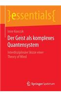 Der Geist als komplexes Quantensystem: Interdisziplinäre Skizze einer Theory of Mind(essentials)