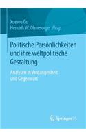 Politische Persönlichkeiten Und Ihre Weltpolitische Gestaltung