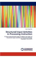 Structured Input Activities in Processing Instruction