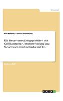 Steuervermeidungspraktiken der Großkonzerne. Gewinnverteilung und Steueroasen von Starbucks und Co.