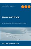 Spuren zum Erfolg: 90 Jahre Alpiner Skisport in Deutschland