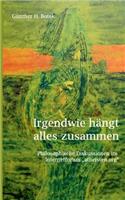 Irgendwie hängt alles zusammen