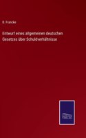 Entwurf eines allgemeinen deutschen Gesetzes über Schuldverhältnisse