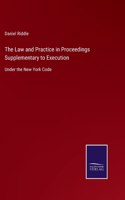 The Law and Practice in Proceedings Supplementary to Execution
