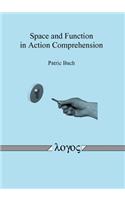 Space and Function in Action Comprehension