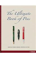 Ultimate Book of Pens: Manufacturers. Designs. Writing Culture