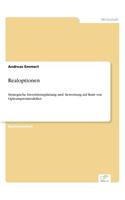 Realoptionen: Strategische Investitionsplanung und -bewertung auf Basis von Optionspreismodellen(German)