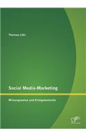 Social Media-Marketing: Wirkungsweise und Erfolgskontrolle(German)