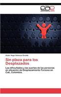 Sin plaza para los Desplazados