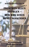 Zwischen allen Stuhlen - Der Weg eines Sonntagskindes