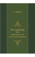 The Cambridge Tart Epigrammatic and Satiric-Poetical Effusions