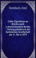 Ueber Eigenthum an Briefen nach osterreichischem Rechte
