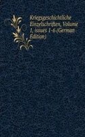 Kriegsgeschichtliche Einzelschriften, Volume 1, issues 1-6 (German Edition)