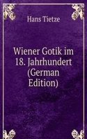 Wiener Gotik im 18. Jahrhundert (German Edition)