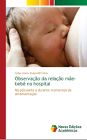 Observação da relação mãe-bebê no hospital