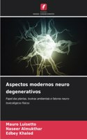 Aspectos modernos neuro degenerativos
