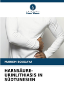 Harnsäure-Urinlithiasis in Südtunesien