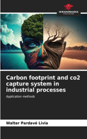 Carbon footprint and co2 capture system in industrial processes