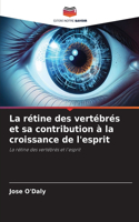 La rétine des vertébrés et sa contribution à la croissance de l'esprit