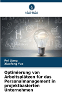 Optimierung von Arbeitsplätzen für das Personalmanagement in projektbasierten Unternehmen