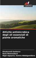 Attività antimicrobica degli oli essenziali di piante aromatiche