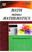 Math Minus Mathematics