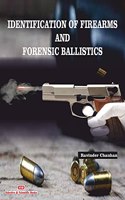 Identification of Firearms and Forensic Ballistics