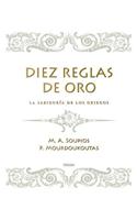 Diez Reglas de Oro: La Sabiduria de los Filosofos Griegos = The Ten Golden Rules