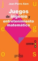 Juegos de Ingenio y Entretenimiento Matematico / Ingenious and Entertaining Mathematical Games