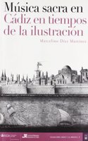Musica sacra en Cadiz en tiempos de la Ilustracion (Coleccion Cadiz y la musica) (Spanish Edition)