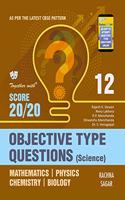 Together With Science Objective Type Questions (Mathematics, Physics, Chemistry & Biology) For Class 12