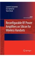 Reconfigurable RF Power Amplifiers on Silicon for Wireless Handsets