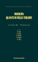 Modern Quantum Field Theory - Proceedings of the International Colloquium