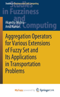 Aggregation Operators for Various Extensions of Fuzzy Set and Its Applications in Transportation Problems